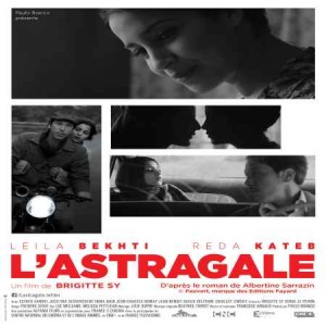 Affiche de L'Astragale de Brigitte Sy avec Leïla Bekhti et Reda Kateb