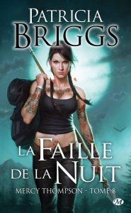 Mercy Thompson tome 8 - La Faille de la Nuit - Patricia Briggs